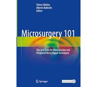 Microsurgery 101: Tips and Tricks for Microvascular and Peripheral Nerve Repair Techniques