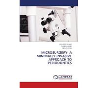 MICROSURGERY- A MINIMALLY INVASIVE APPROACH TO PERIODONTICS