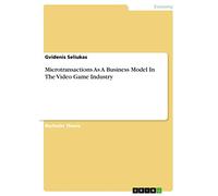 Microtransactions As A Business Model In The Video Game Industry