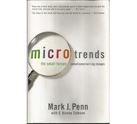 Microtrends: The Small Forces Behind Tomorrow's Big Changes