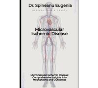 Microvascular Ischemic Disease: Comprehensive Insights into Mechanisms and Outcomes