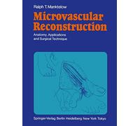 Microvascular Reconstruction: Anatomy, Applications and Surgical Technique