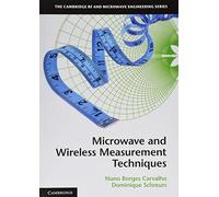 Microwave and Wireless Measurement Techniques (The Cambridge RF and Microwave Engineering Series)