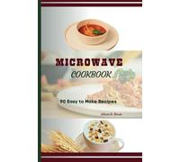 Microwave Cookbook: Easy to Make Recipes for College Students, Beginners (Savor & Thrive)