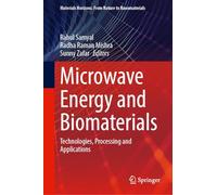 Microwave Energy and Biomaterials: Technologies, Processing and Applications (Materials Horizons: From Nature to Nanomaterials)