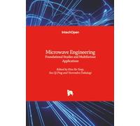 Microwave Engineering - Foundational Studies and Multifarious Applications