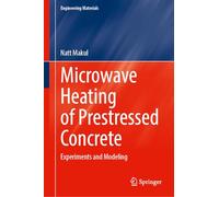 Microwave Heating of Prestressed Concrete: Experiments and Modeling (Engineering Materials)