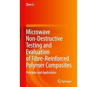 Microwave Non-Destructive Testing and Evaluation of Fibre-Reinforced Polymer Composites: Principles and Applications