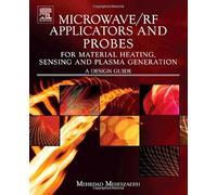 Microwave/RF Applicators and Probes for Material Heating, Sensing, and Plasma Generation: A Design Guide