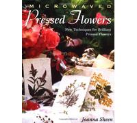 Microwaved Pressed Flowers: New Techniques for Brilliant Pressed Flowers