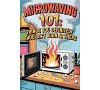 Microwaving 101: Things You Definitely Shouldn't Burn In There: FAKE Book Cover for College Student Gag Gift Novelty White Elephant Secret Santa Joke Blank Journal Notebook