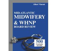 Mid-Atlantic Midwifery & WHNP Board Review: AMCB NCC Exam Prep State Licensure Guide