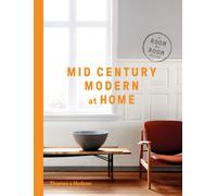 Mid-Century Modern at Home – A Room-by-Room Guide – Thames & Hudson