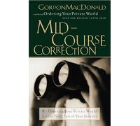 Mid-Course Correction: Re-Ordering Your Private World for the next part of your Journey