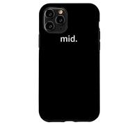 mid. | Funny Negativity Gen-Z Zoomer Meme Case for iPhone 11 Pro