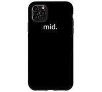 mid. | Funny Negativity Gen-Z Zoomer Meme Case for iPhone 11 Pro Max