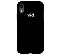 mid. | Funny Negativity Gen-Z Zoomer Meme Case for iPhone XR