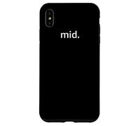 mid. | Funny Negativity Gen-Z Zoomer Meme Case for iPhone XS Max