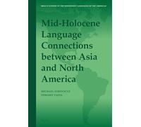 Mid-Holocene Language Connections between Asia and North America: 17 (Brill's Studies in the Indigenous Languages of the Americas)