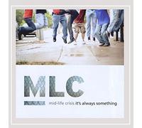 Mid-Life Crisis - It's Always Something