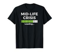 Mid-Life Crisis Loading TShirt Funny Birthday Gift Men Women T-Shirt