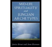 Mid-life Spirituality and Jungian Archetypes (Jung on the Hudson Books)