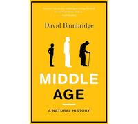 Middle Age: A Natural History