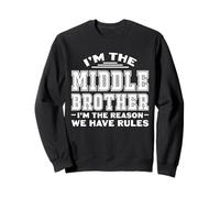 Middle Brother The Reason We Have Rules Funny Middle Child Sweatshirt