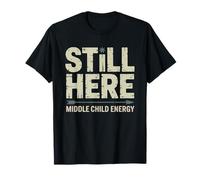 Middle Child Still Here Invisible Sibling Humor Forgotten T-Shirt