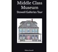 Middle Class Museum: Stowell Galleries Tour