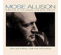 Middle Class White Boy By Mose Allison (2005-05-02)