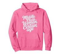 Middle Class Woman Of A Certain Age Pullover Hoodie, Adult Unisex, Bright Pink, X-Large