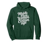 Middle Class Woman Of A Certain Age Pullover Hoodie, Adult Unisex, Dark Green, Small