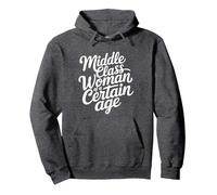 Middle Class Woman Of A Certain Age Pullover Hoodie, Adult Unisex, Dark Heather Grey, Medium