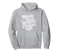 Middle Class Woman Of A Certain Age Pullover Hoodie, Adult Unisex, Heather Grey, Small
