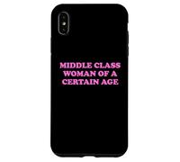 Middle Class Woman Of A Certain Age Slogan Funny Humor Quote Case for iPhone XS Max