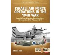 Middle East@War2: Israeli Air Force Operations In The 1948 War: Israeli Winter Offensive Operation Horev 22 December 1948-7 January 1949