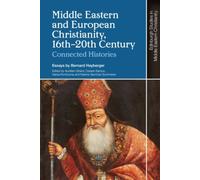 Middle Eastern and European Christianity, 16th-20th Century : Connected Histories
