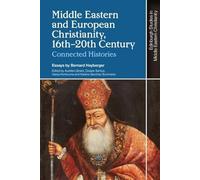 Middle Eastern and European Christianity, 16th-20th Century: Connected Histories (Edinburgh Studies in Middle Eastern Christianity)