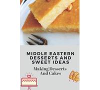 Middle Eastern Desserts And Sweet ideas: Making Desserts And Cakes: Middle Eastern Pudding