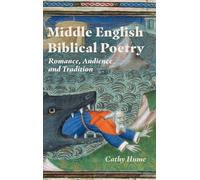 Middle English Biblical Poetry: Romance, Audience and Tradition