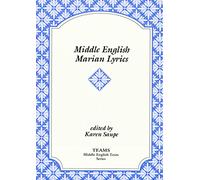 Middle English Marian Lyrics (TEAMS Middle English Texts Series)