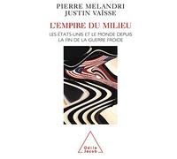 Middle Kingdom: The United States and the World Since the End of the Cold War / L'Empire du milieu: Les États-Unis et le monde depuis la fin de la guerre froide