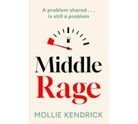Middle Rage: Brand new relatable and funny fiction about women, friendship and a wild weekend for 2026. Perfect for fans of Sally Wainwright’s Riot Women