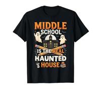 Middle School is The Real Haunted House Teacher Classroom Value Graphic T-Shirt