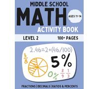 Middle School Math Activity Book: Fractions, Decimals, Ratios & Percents | Fun Educational Workbook for Kids | Learning Activities for 11-14 Year Olds ... 2 (BrightPath Middle School Math Workbook)
