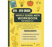 Middle School Math Workbook for Grades 6-8: Practice with Integers, Percentages, Ratios, and Proportions - Skill-Building Exercises with Complete Answer Key (High School Success Series)