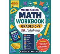MIDDLE SCHOOL MATH WORKBOOK GRADES 6-9: 1200+ Practice Problems with Diagrams, Illustrations & Answer Key | Fractions, Decimals, Ratios, Percents, Pre-Algebra, Algebra I, Geometry, Statistics