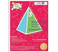 Middle School Mathematics Book 3: Competent Skills: Mathematics concepts that strengthen mathematical foundation for TMSCA, AMC, MATHCOUNTS and Math Olympiad (Elementary and Beyond Mathematics)