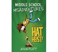 Middle School Misadventures: Operation Hat Heist!
